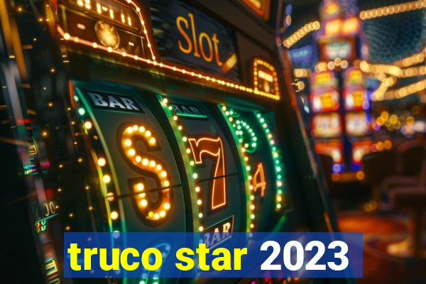 truco star 2023